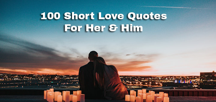 100 Short Love Quotes For Her & Him - Blogkiat