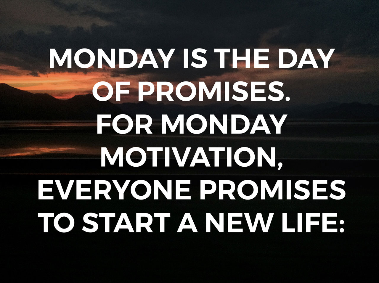 Monday-is-the-day-of-promises.-For-monday-motivation,-everyone-promises-to-start-a-new-life